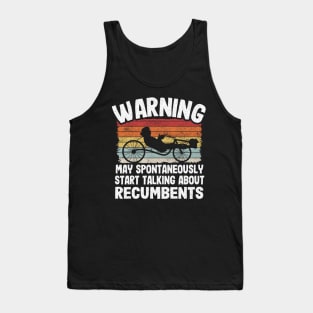 Warning May Spontaneously Start Talking About Recumbents Funny Recumbent Bike Tank Top